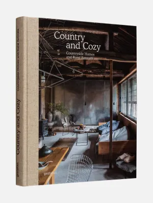 Country and Cozy: Countryside Homes And Rural Retreats