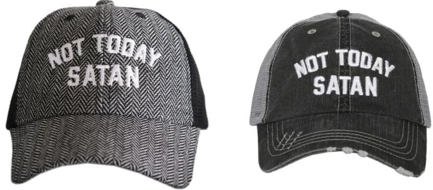 Hats { Not today satan } Embroidered distressed caps. Trucker. Unisex. Ultra suede. 9 colors!