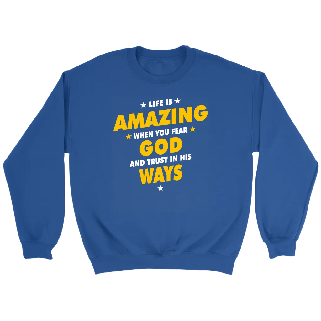 Life Is Amazing When You Fear God Crewneck Part 2