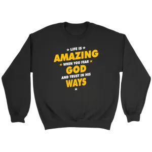 Life Is Amazing When You Fear God Crewneck Part 2