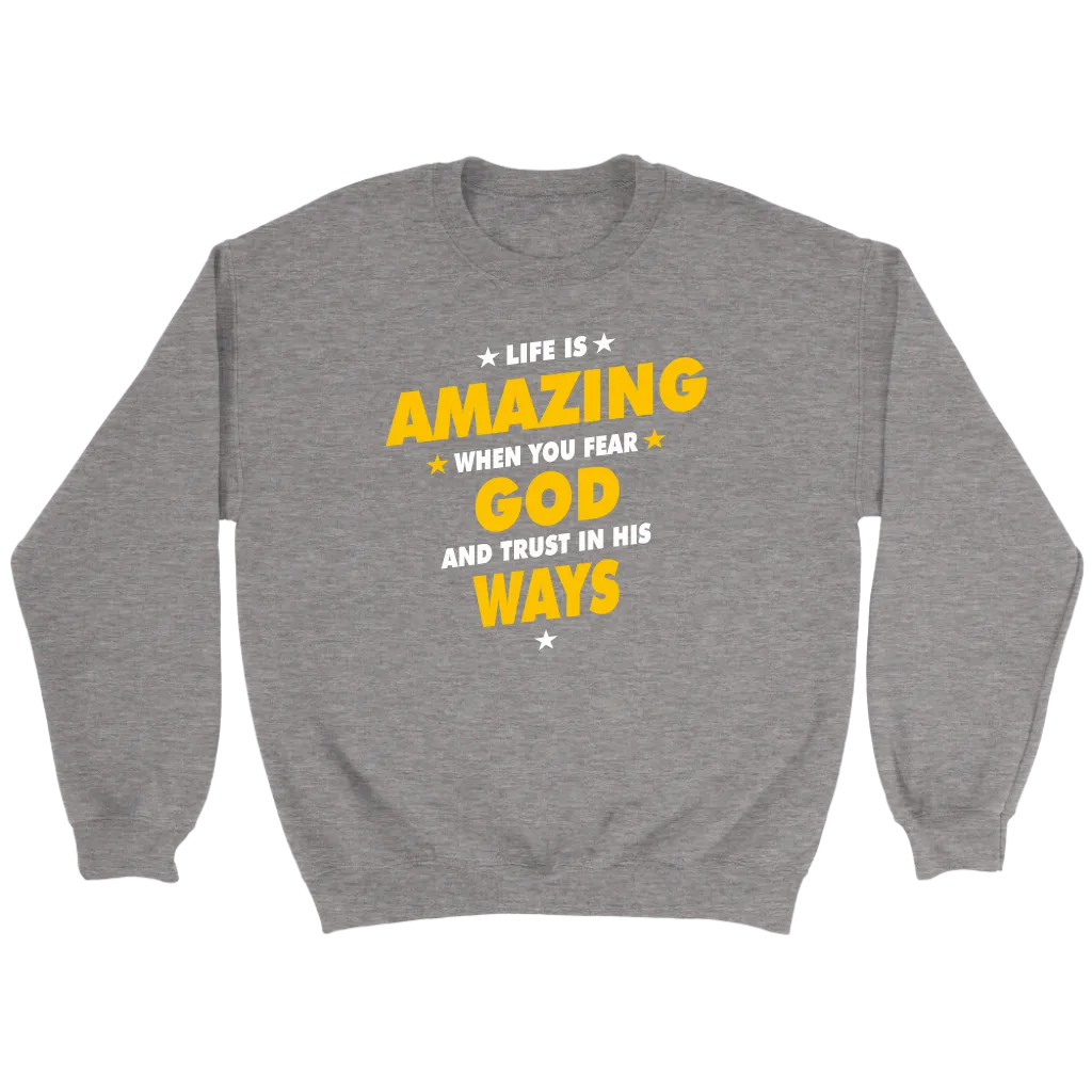 Life Is Amazing When You Fear God Crewneck Part 2