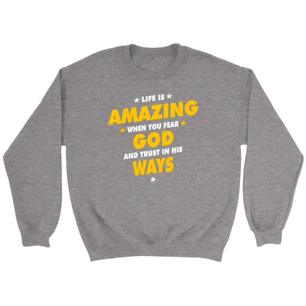 Life Is Amazing When You Fear God Crewneck Part 2