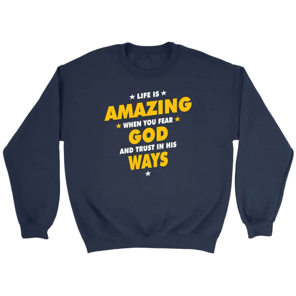 Life Is Amazing When You Fear God Crewneck Part 2