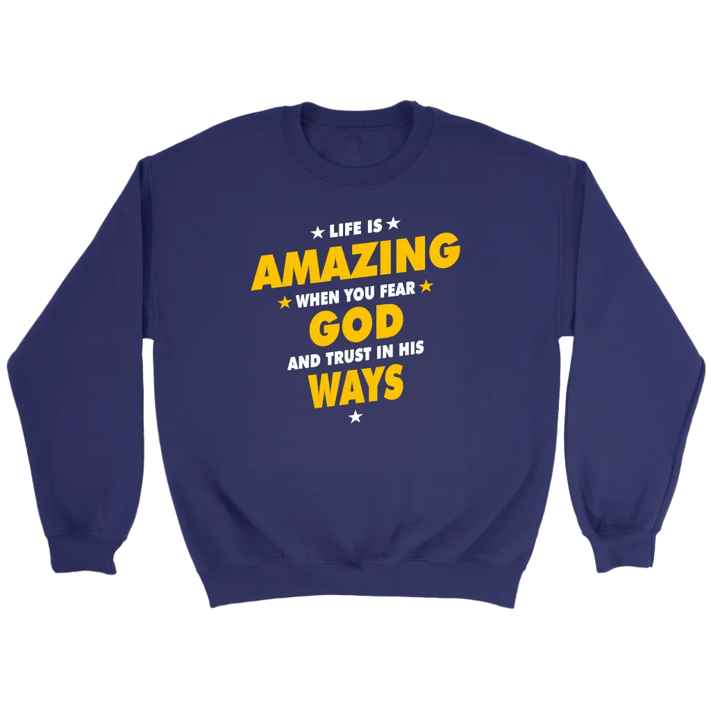 Life Is Amazing When You Fear God Crewneck Part 2