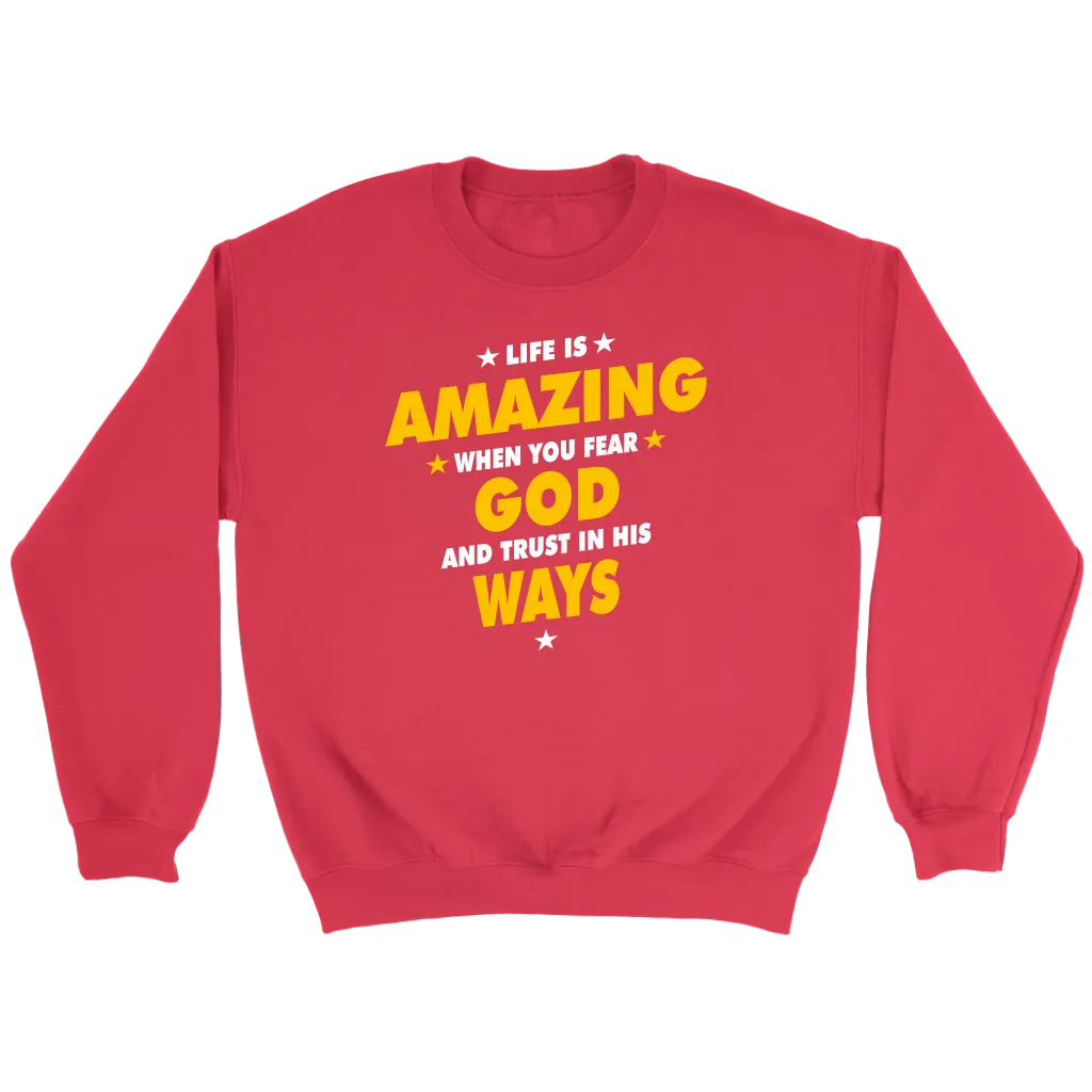 Life Is Amazing When You Fear God Crewneck Part 2