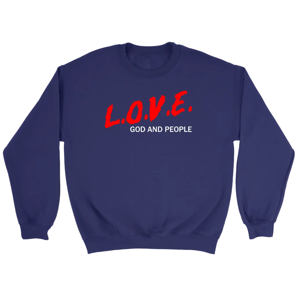 L.O.V.E. God And People Crewneck Part 2