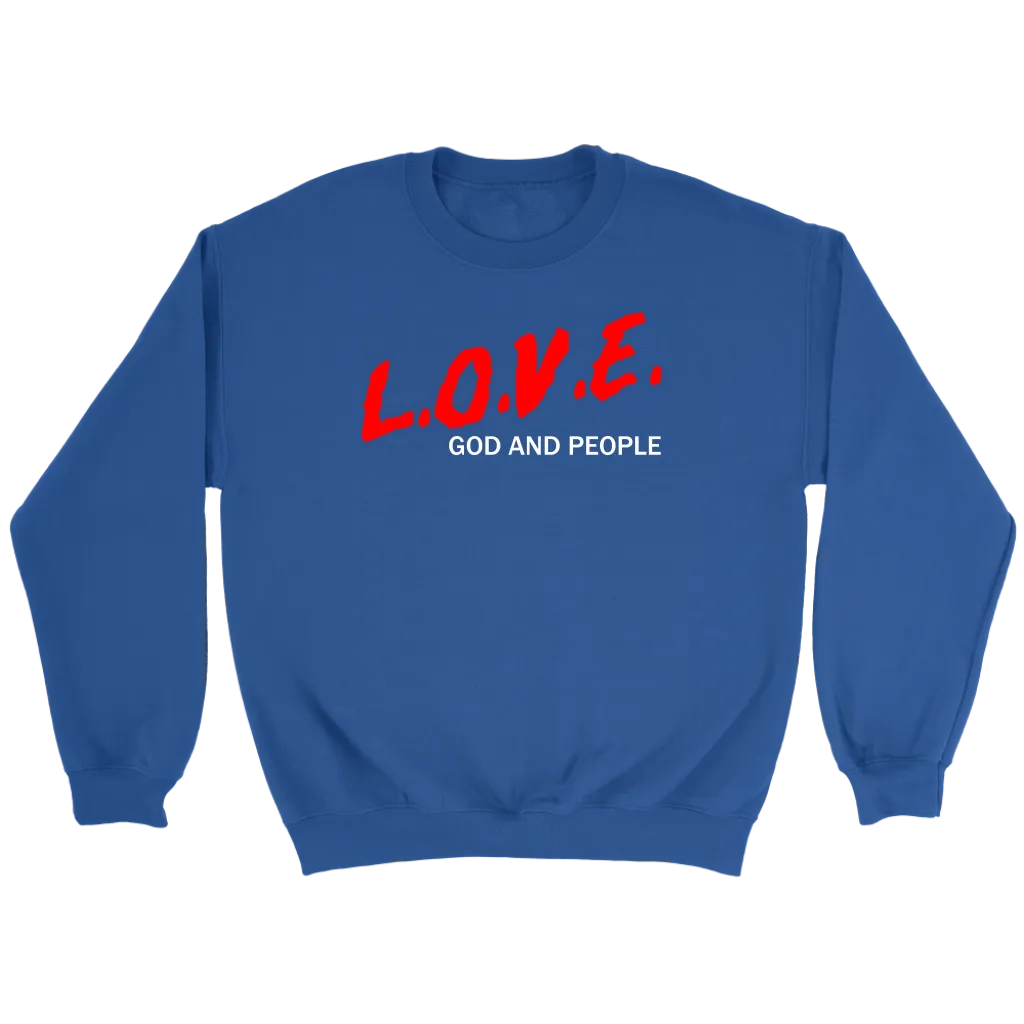L.O.V.E. God And People Crewneck Part 2