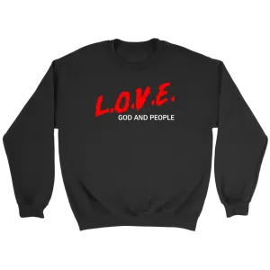 L.O.V.E. God And People Crewneck Part 2