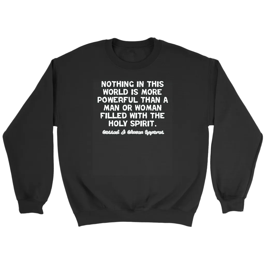Nothing In This World Is More Powerful Than...Crewneck Part 2