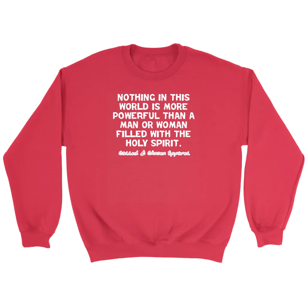 Nothing In This World Is More Powerful Than...Crewneck Part 2