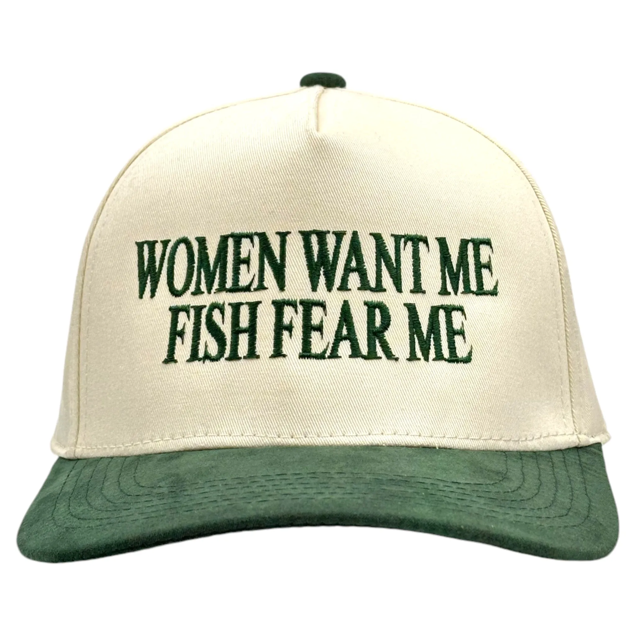 Women want me Fish fear me Green suede embroidered snapback hat
